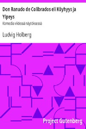 [Gutenberg 49729] • Don Ranudo de Colibrados eli Köyhyys ja Ylpeys: Komedia viidessä näytöksessä